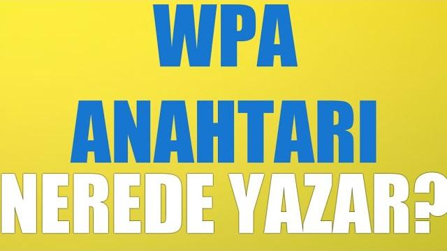 Wpa Anahtarı Nerede Yazar?