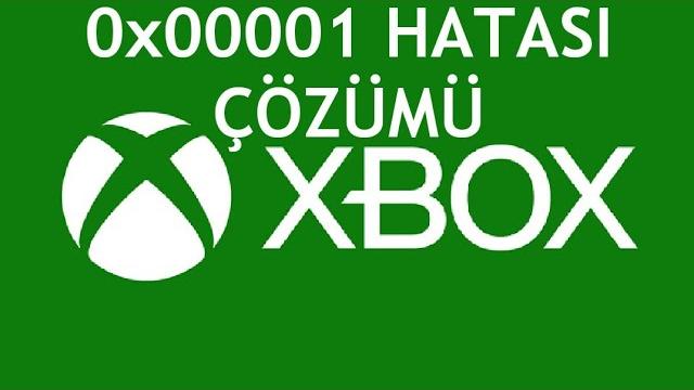 XBOX 0x00001 Hatası Çözümü