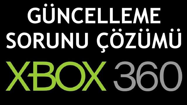XBOX 360 Güncelleme Sorunu Çözümü