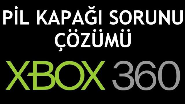 XBOX 360 Pil Kapağı Sorunu Çözümü