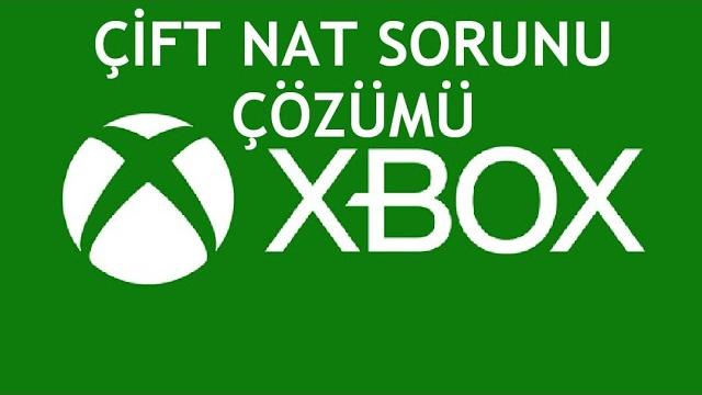 XBOX Çift Nat Sorunu Çözümü
