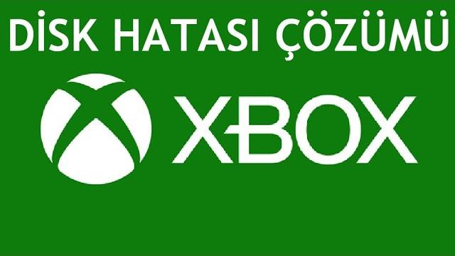 XBOX Disk Hatası Çözümü