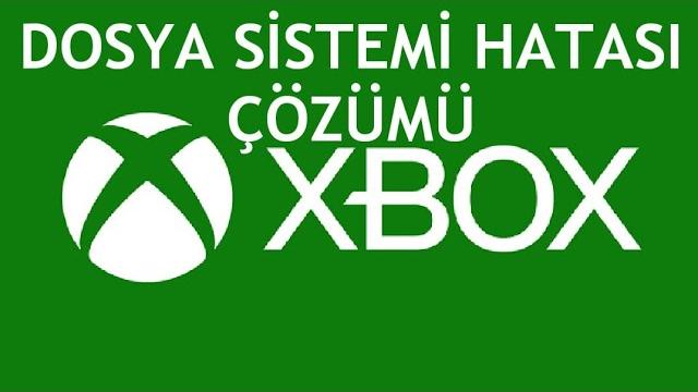 XBOX Dosya Sistemi Hatası Çözümü