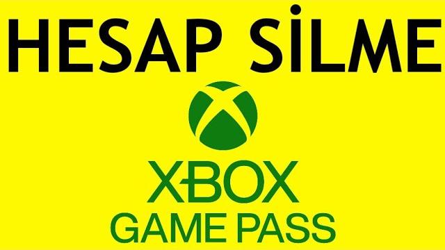Xbox Game Pass Hesap Silme Nasıl Yapılır?