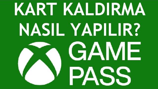 Xbox Game Pass Kart Kaldırma Nasıl Yapılır?