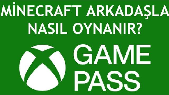 Xbox Game Pass Minecraft Arkadaşla Nasıl Oynanır?