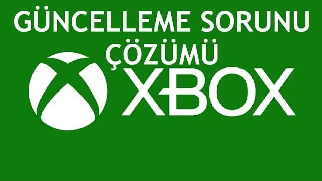 XBOX Güncelleme Sorunu Çözümü