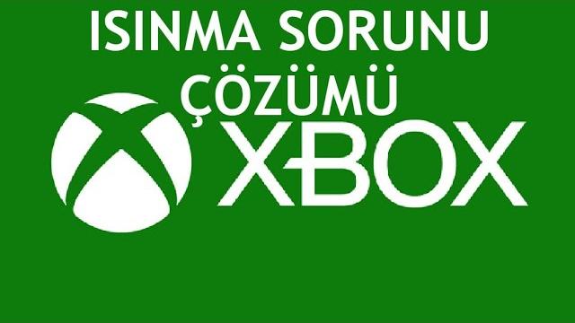 XBOX Isınma Sorunu Çözümü
