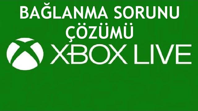 XBOX Live Bağlanma Sorunu Çözümü