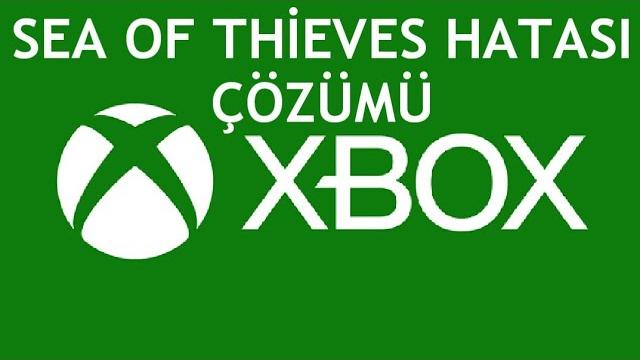 XBOX Sea Of Thieves Hatası Çözümü