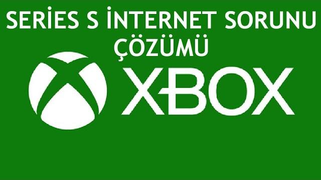 XBOX Series S İnternet Sorunu Çözümü