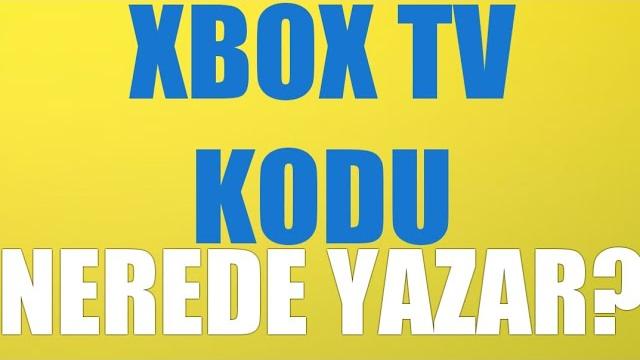 Xbox TV Kodu Nerede Yazar?