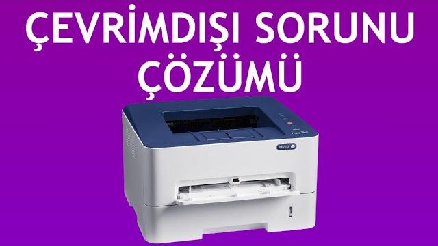 Xerox Yazıcı Çevrimdışı Sorunu Çözümü