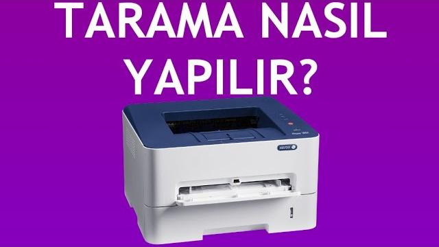 Xerox Yazıcı Tarama Nasıl Yapılır?