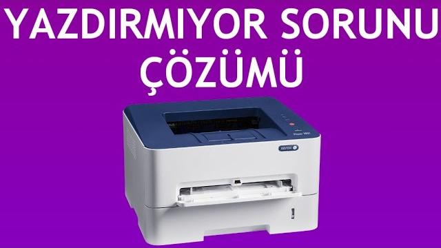 Xerox Yazıcı Yazdırmıyor Sorunu Çözümü