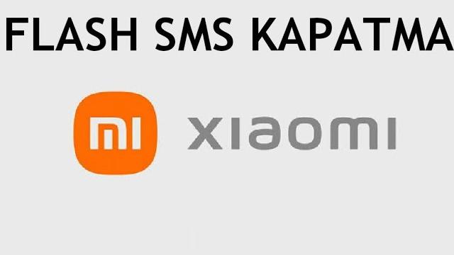 Xiaomi Flash Sms Kapatma