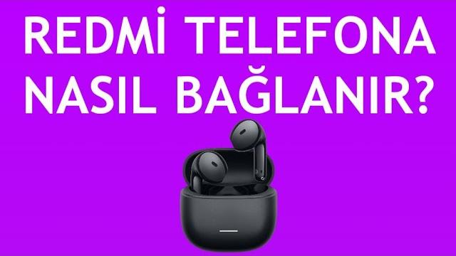 Xiaomi Kulaklık Redmi Telefona Nasıl Bağlanır?