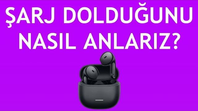 Xiaomi Kulaklık Şarj Dolduğunu Nasıl Anlarız?
