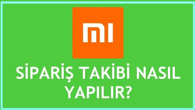 Xiaomi Mi Store Sipariş Takibi Nasıl Yapılır?