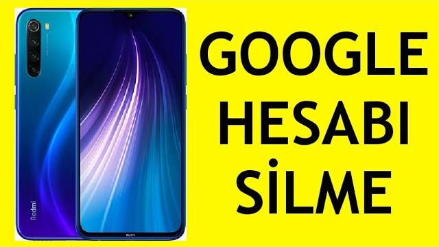 Xiaomi Note 8 Google Hesabı Silme Nasıl Yapılır?