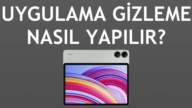Xiaomi Redmi Tablet Uygulama Gizleme Nasıl Yapılır?