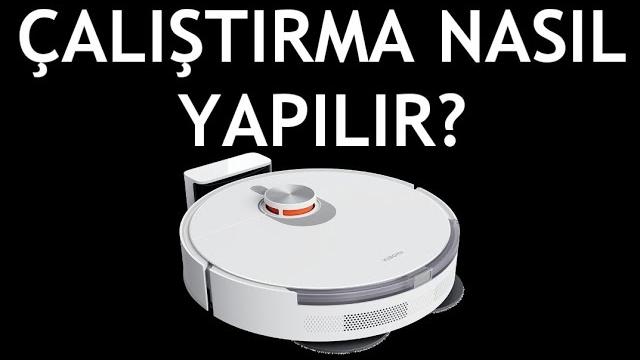 Xiaomi Robot Süpürge Çalıştırma Nasıl Yapılır?