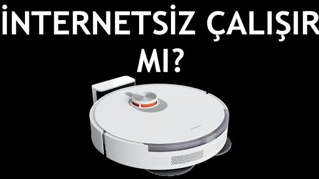 Xiaomi Robot Süpürge İnternetsiz Çalışır Mı?