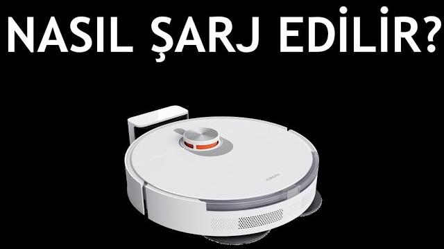 Xiaomi Robot Süpürge Nasıl Şarj Edilir?