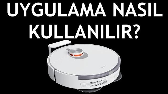 Xiaomi Robot Süpürge Uygulama Nasıl Kullanılır?