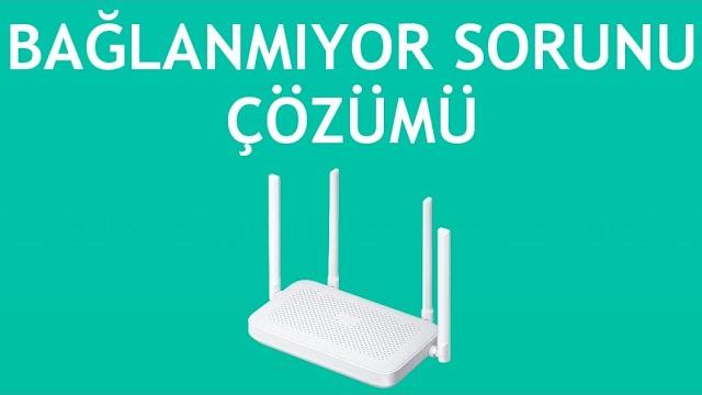 Xiaomi Router Bağlanmıyor Sorunu Çözümü