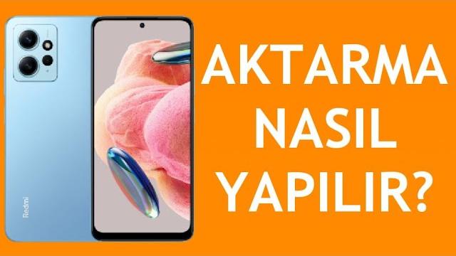 Xiaomi Telefon Aktarma Nasıl Yapılır?