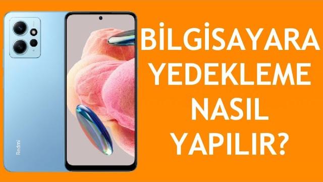 Xiaomi Telefon Bilgisayara Yedekleme Nasıl Yapılır?
