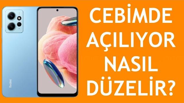 Xiaomi Telefon Cebimde Açılıyor Ne Yapmalıyım?