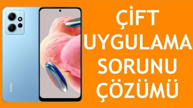 Xiaomi Telefon Çift Uygulama Sorunu Çözümü