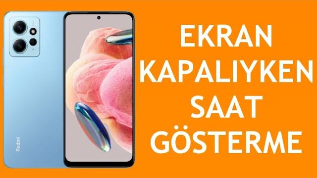 Xiaomi Telefon Ekran Kapalıyken Saat Gösterme Nasıl Yapılır?