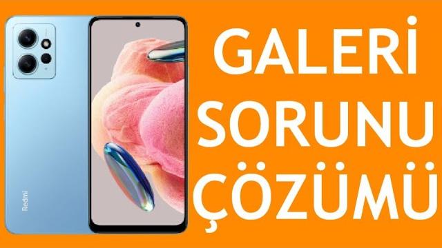 Xiaomi Telefon Galeri Sorunu Çözümü