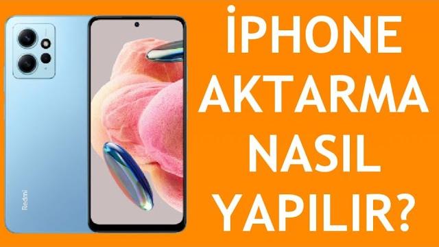 Xiaomi Telefon İphone Aktarma Nasıl Yapılır?