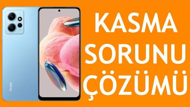 Xiaomi Telefon Kasma Sorunu Çözümü