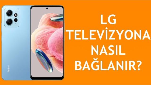 Xiaomi Telefon LG Televizyona Nasıl Bağlanır?