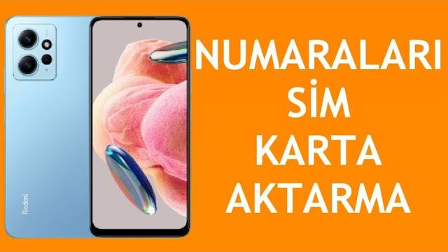 Xiaomi Telefon Numaraları Sim Karta Aktarma Nasıl Yapılır?