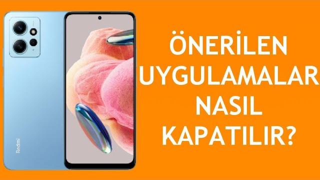 Xiaomi Telefon Önerilen Uygulamaları Kapatma Nasıl Yapılır?