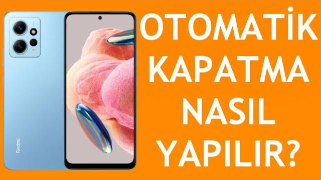 Xiaomi Telefon Otomatik Kapatma Nasıl Yapılır?