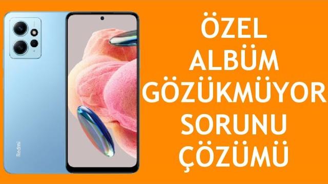 Xiaomi Telefon Özel Albüm Gözükmüyor Sorunu Çözümü