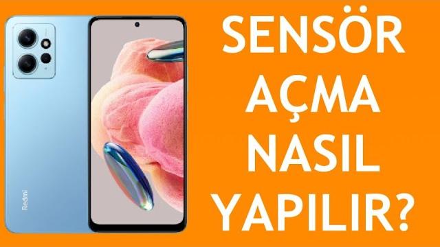 Xiaomi Telefon Sensör Açma Nasıl Yapılır?