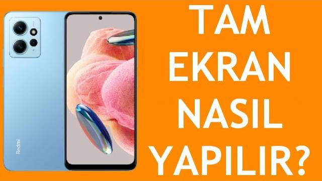 Xiaomi Telefon Tam Ekran Nasıl Yapılır?