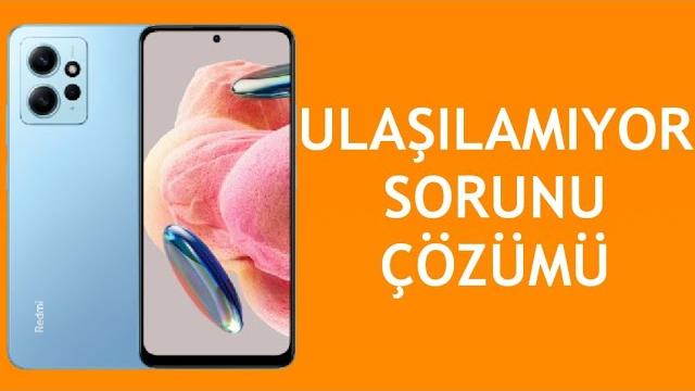 Xiaomi Telefon Ulaşılamıyor Sorunu Çözümü