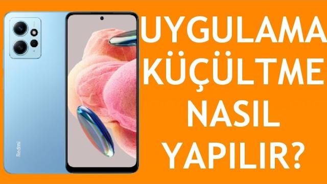 Xiaomi Telefon Uygulama Küçültme Nasıl Yapılır?