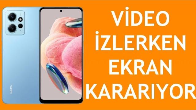 Xiaomi Telefon Video İzlerken Ekran Kararıyor Sorunu Çözümü
