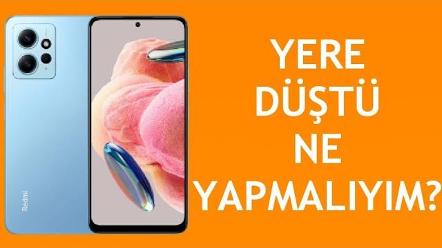 Xiaomi Telefon Yere Düştü Ne Yapmalıyım?
