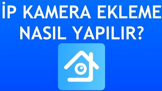 Xmeye İp Kamera Ekleme Nasıl Yapılır?